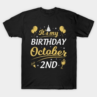 Happy Birthday To Me You Dad Mom Brother Sister Son Daughter It's My Birthday On October 2nd T-Shirt